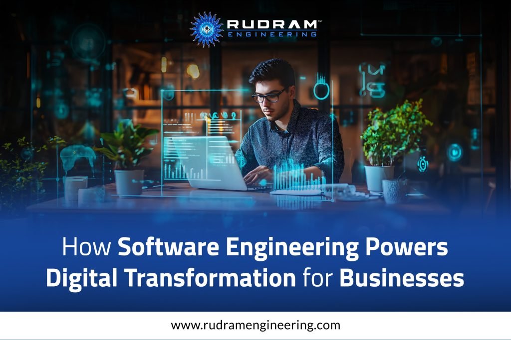 How Software Engineering Powers Digital Transformation for Businesses