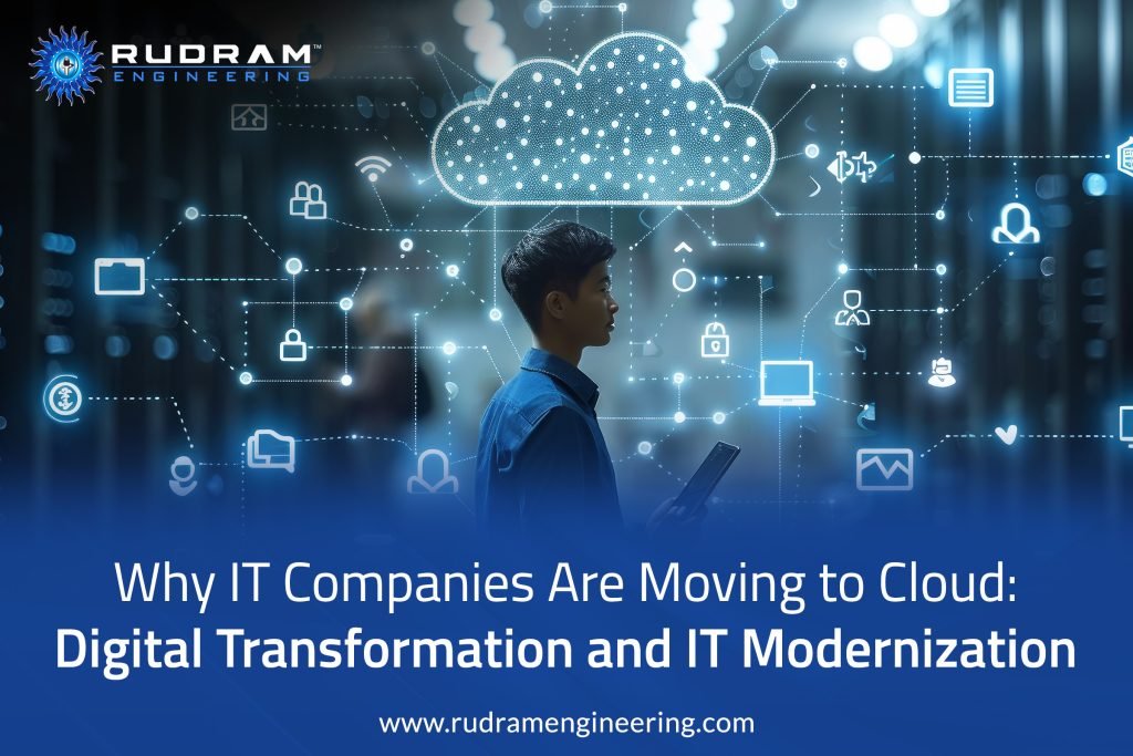 Why IT Companies Are Moving to Cloud: Digital Transformation and IT Modernization