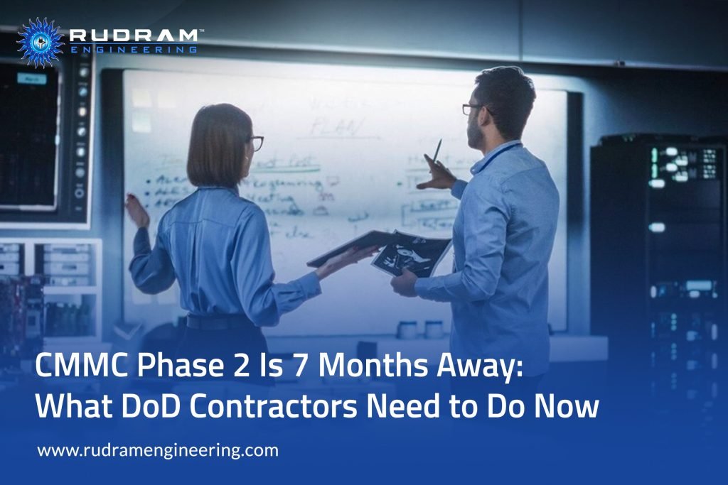 CMMC Phase 2 Is 7 Months Away: What DoD Contractors Need to Do Now